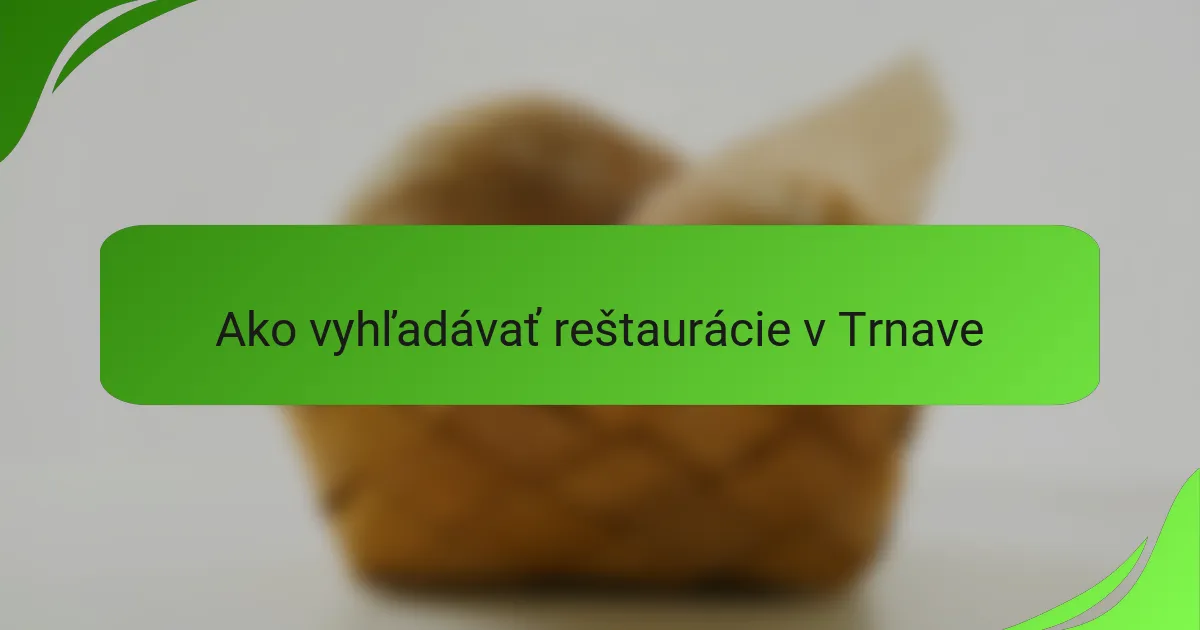 Ako vyhľadávať reštaurácie v Trnave