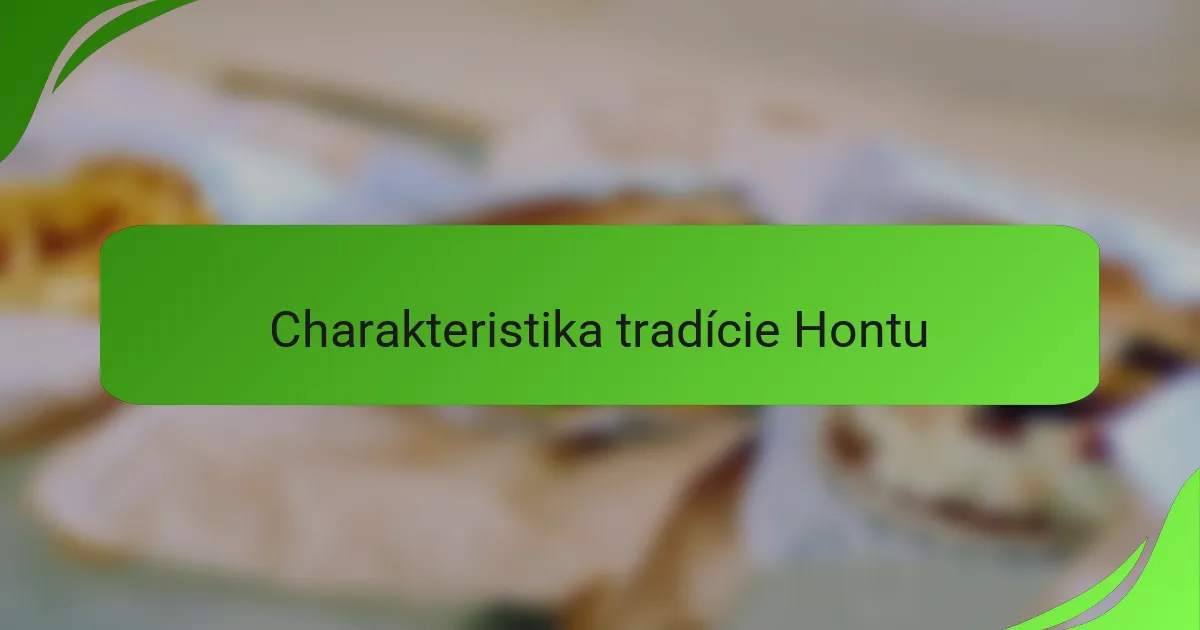 Charakteristika tradície Hontu