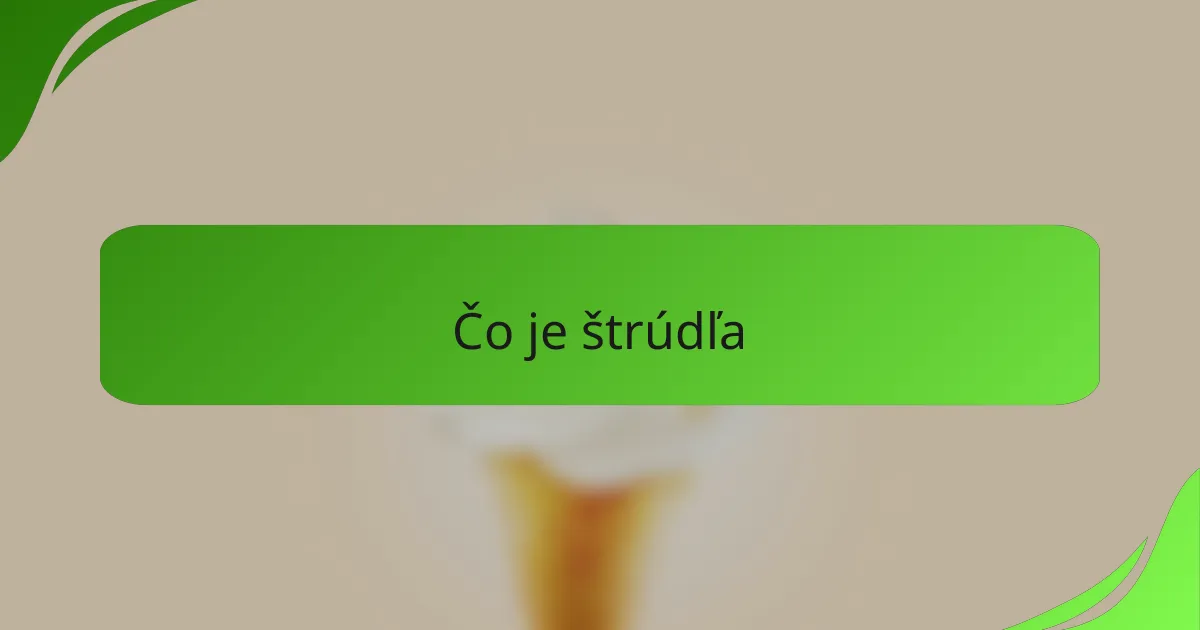Čo je štrúdľa