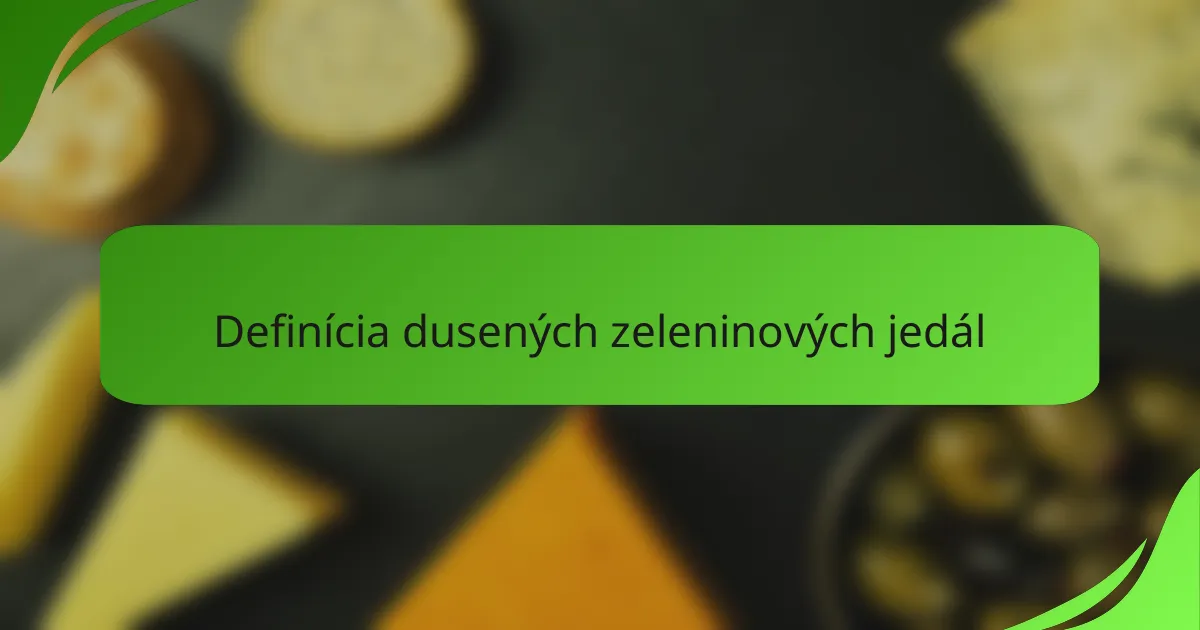 Definícia dusených zeleninových jedál