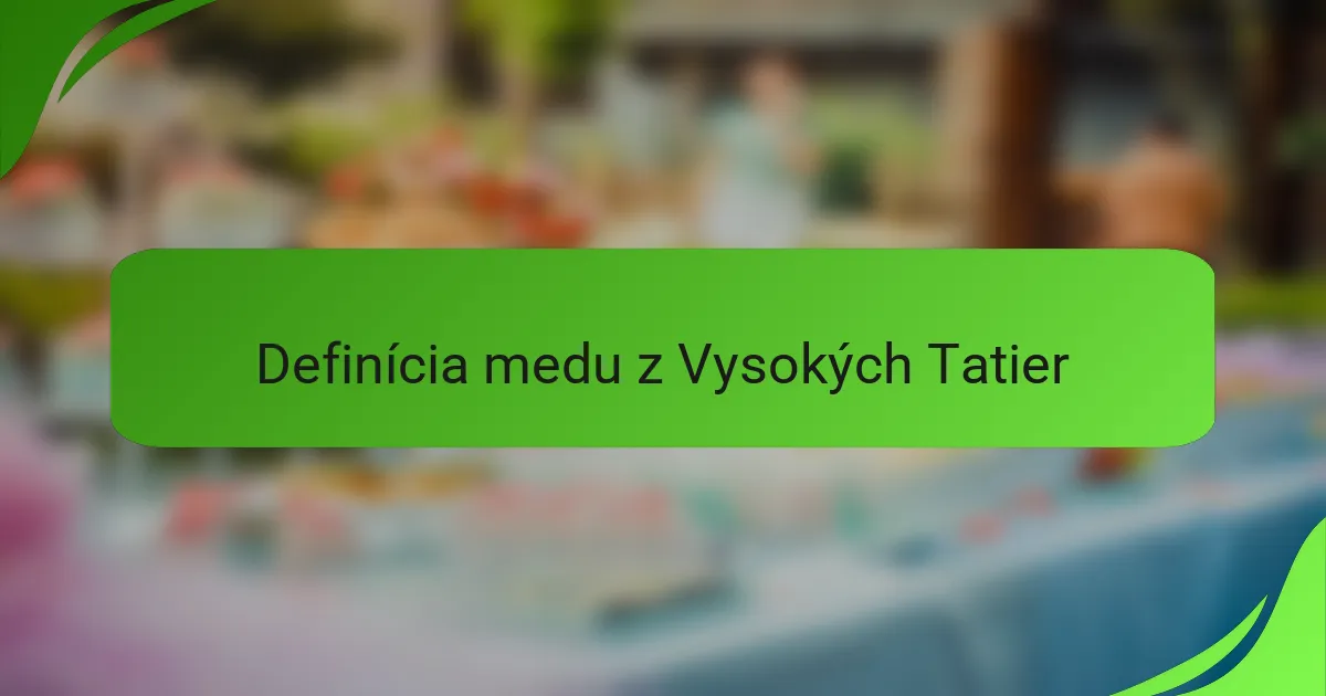 Definícia medu z Vysokých Tatier