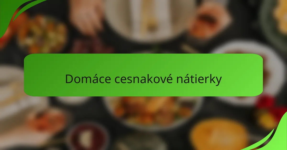 Domáce cesnakové nátierky
