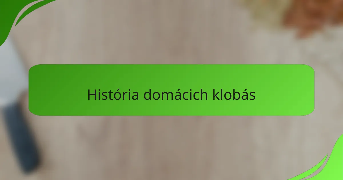 História domácich klobás