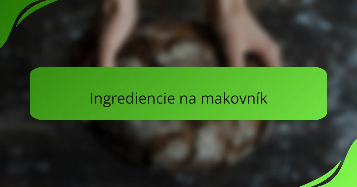 Ingrediencie na makovník