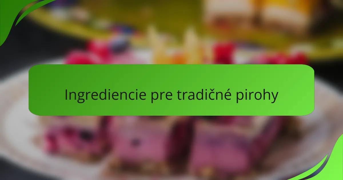 Ingrediencie pre tradičné pirohy