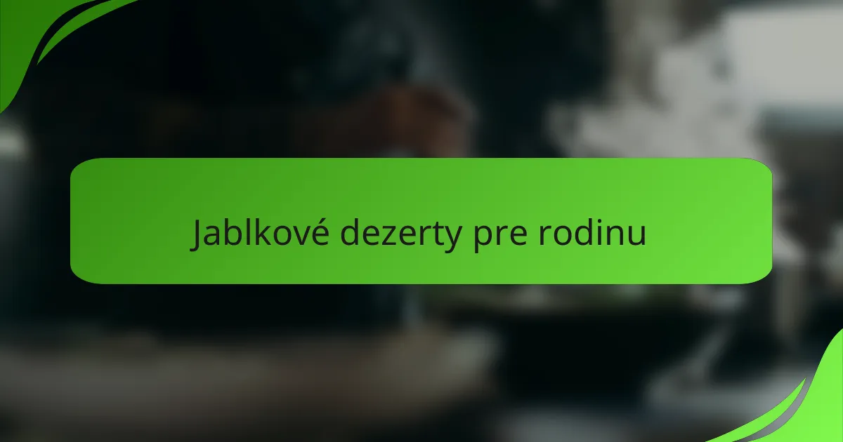 Jablkové dezerty pre rodinu