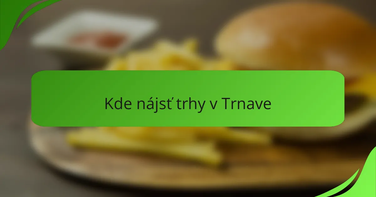Kde nájsť trhy v Trnave