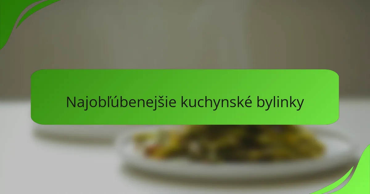 Najobľúbenejšie kuchynské bylinky
