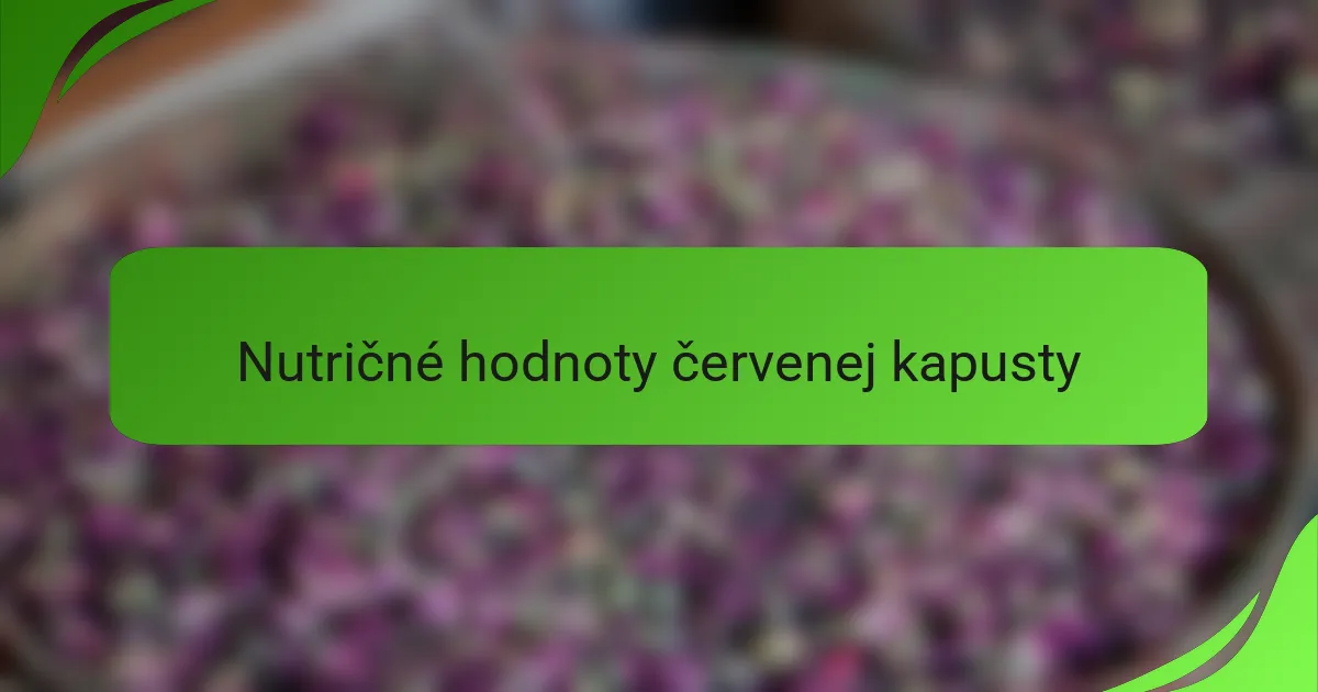 Nutričné hodnoty červenej kapusty
