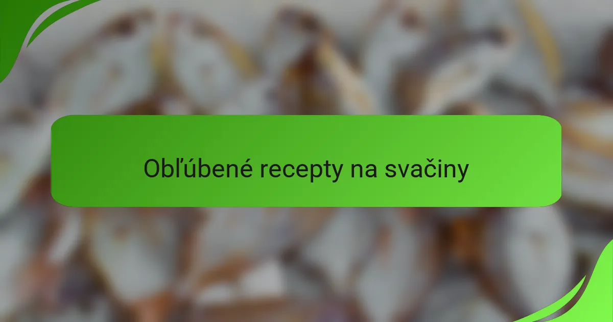 Obľúbené recepty na svačiny