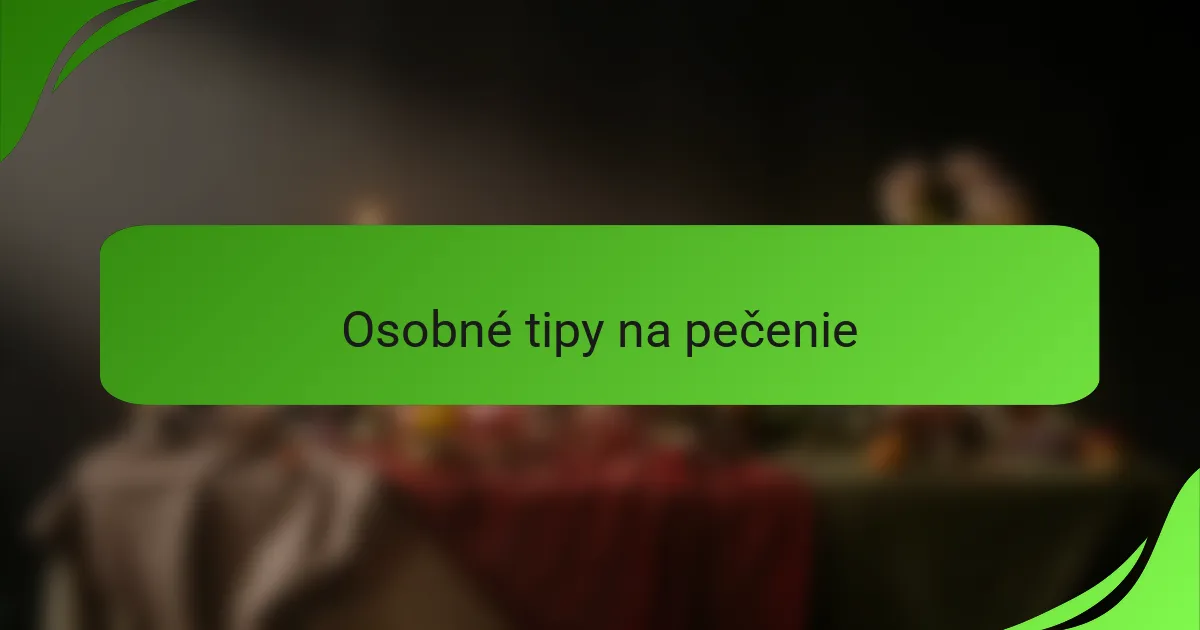 Osobné tipy na pečenie