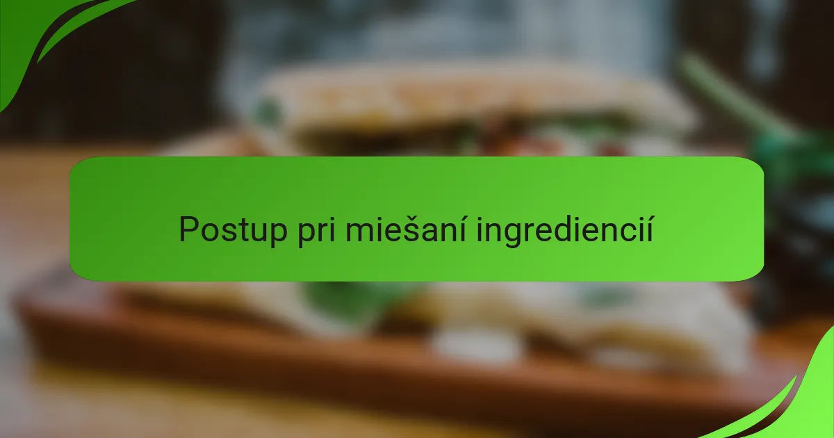 Postup pri miešaní ingrediencií