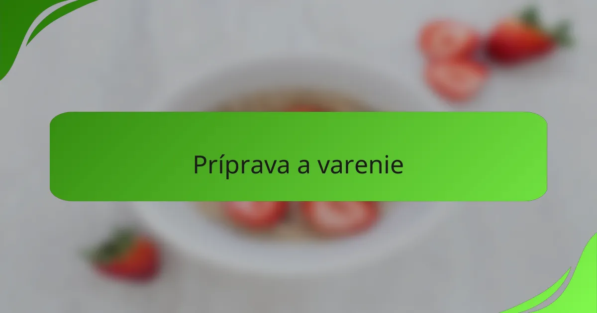 Príprava a varenie
