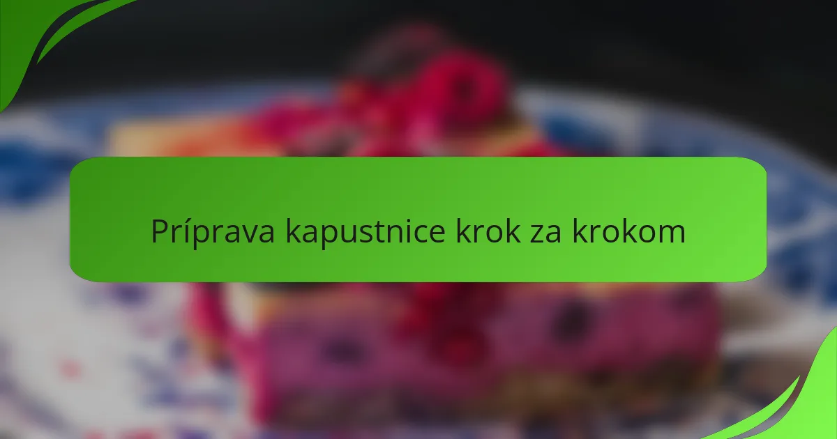 Príprava kapustnice krok za krokom
