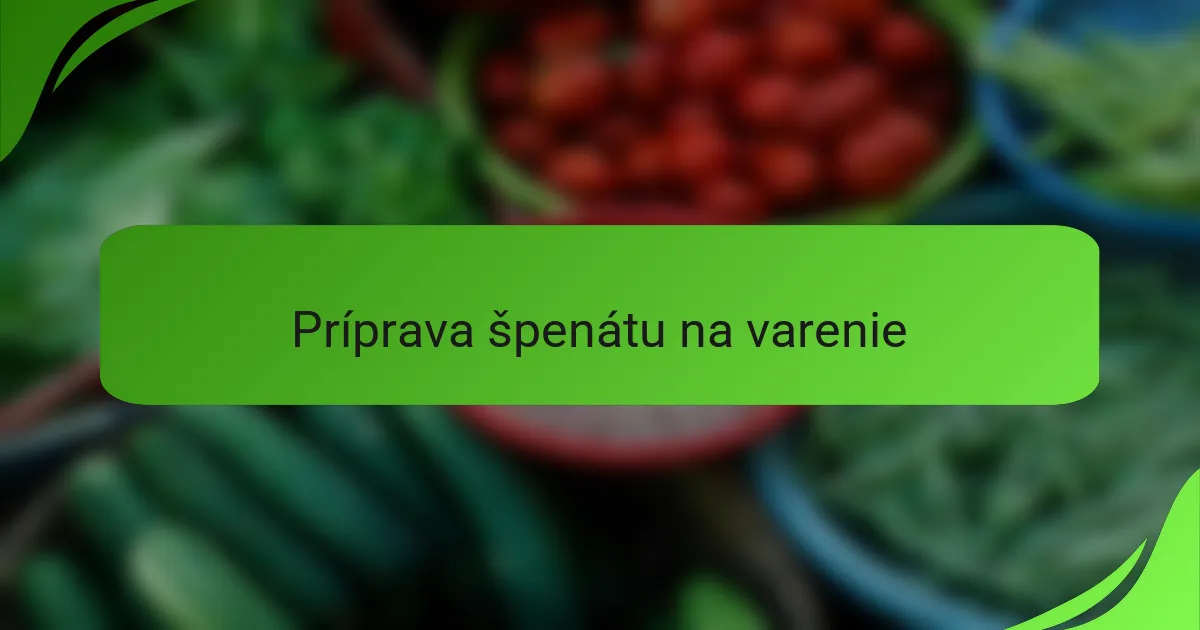 Príprava špenátu na varenie