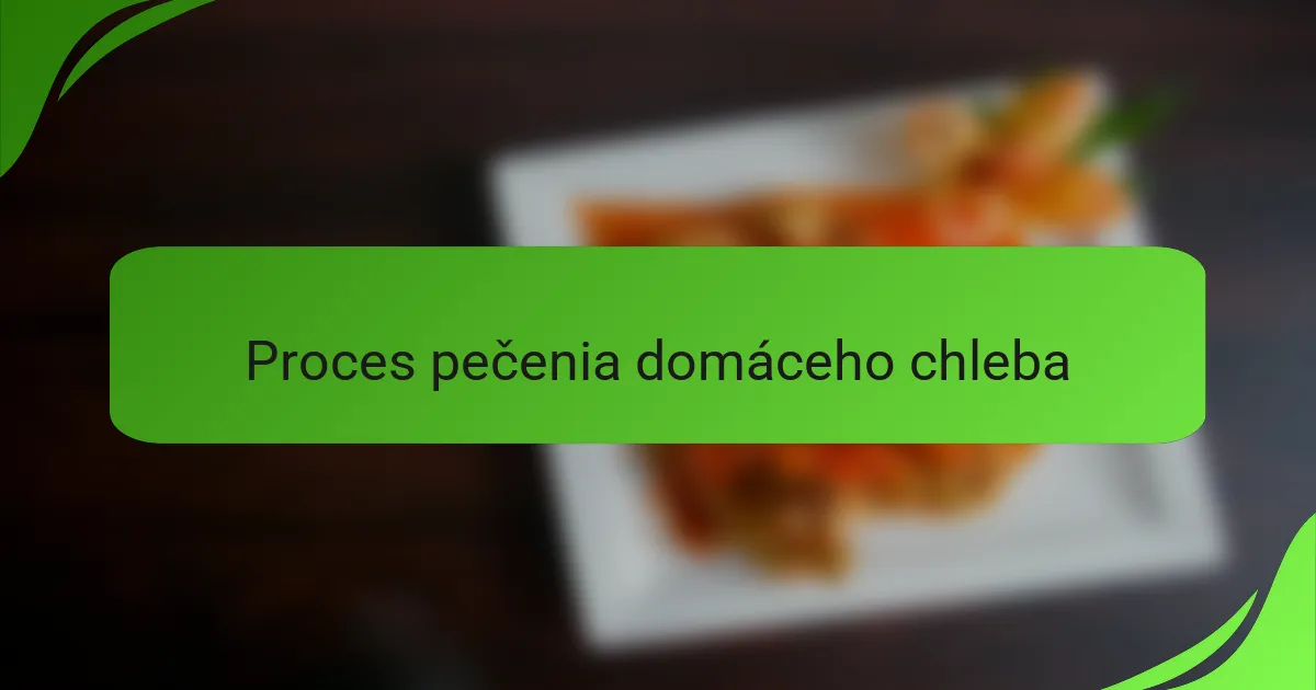 Proces pečenia domáceho chleba
