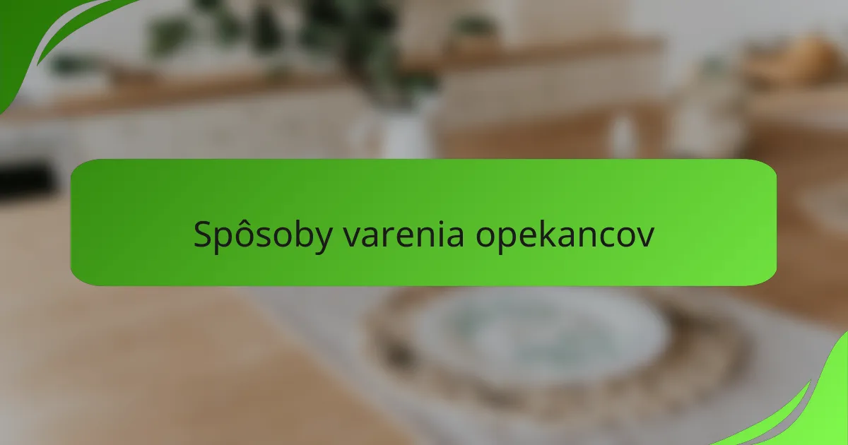 Spôsoby varenia opekancov
