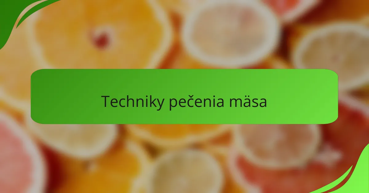 Techniky pečenia mäsa