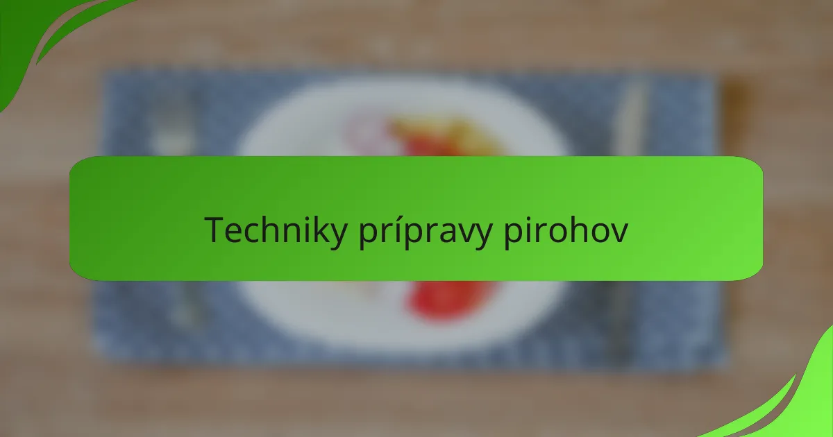 Techniky prípravy pirohov