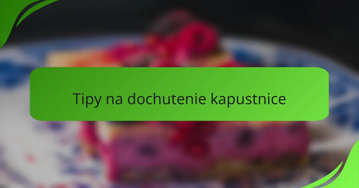 Tipy na dochutenie kapustnice