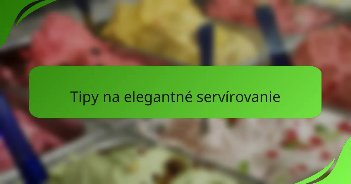 Tipy na elegantné servírovanie