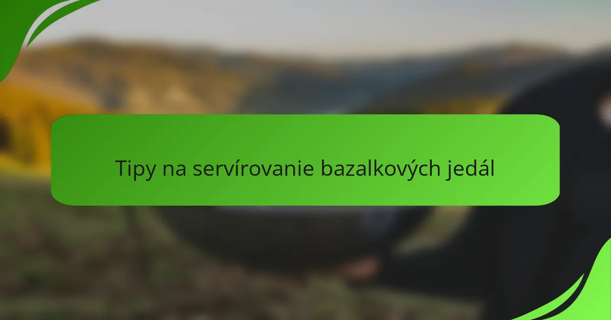 Tipy na servírovanie bazalkových jedál