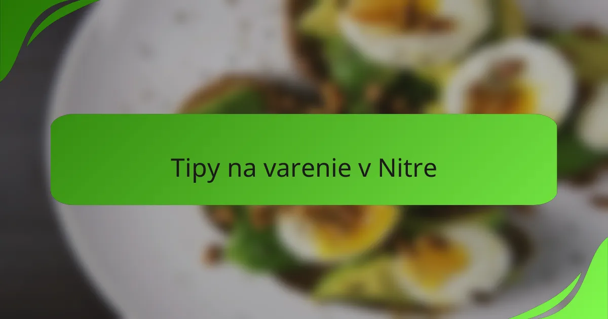 Tipy na varenie v Nitre