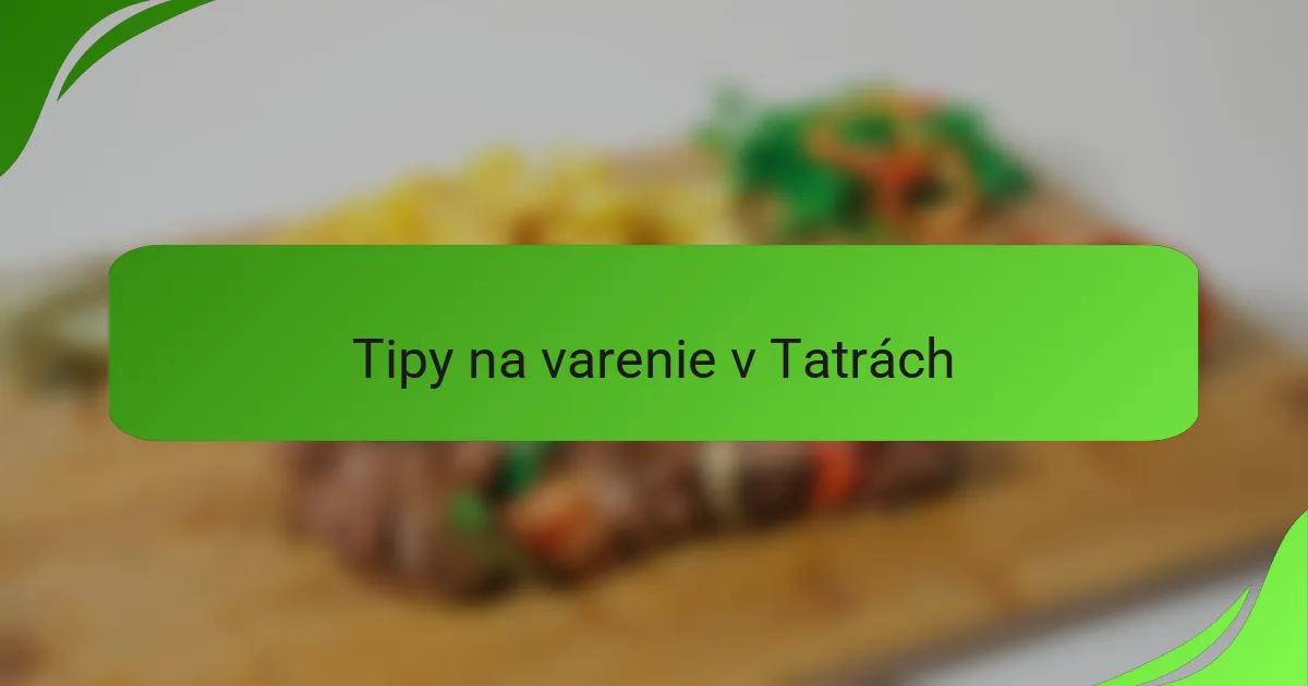 Tipy na varenie v Tatrách