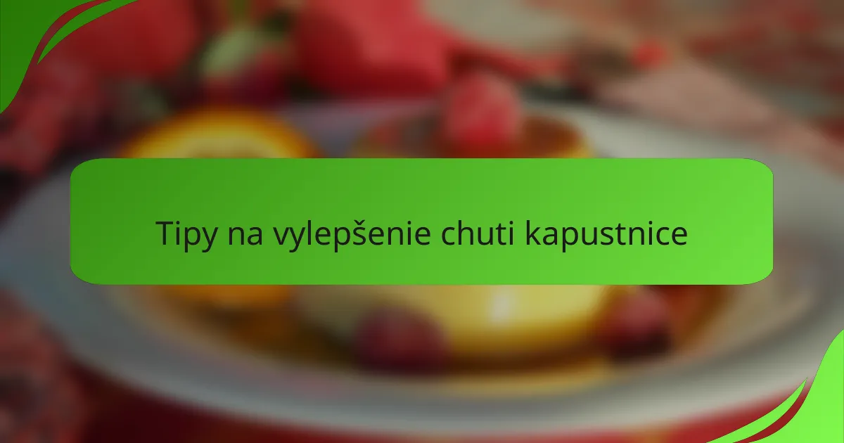 Tipy na vylepšenie chuti kapustnice