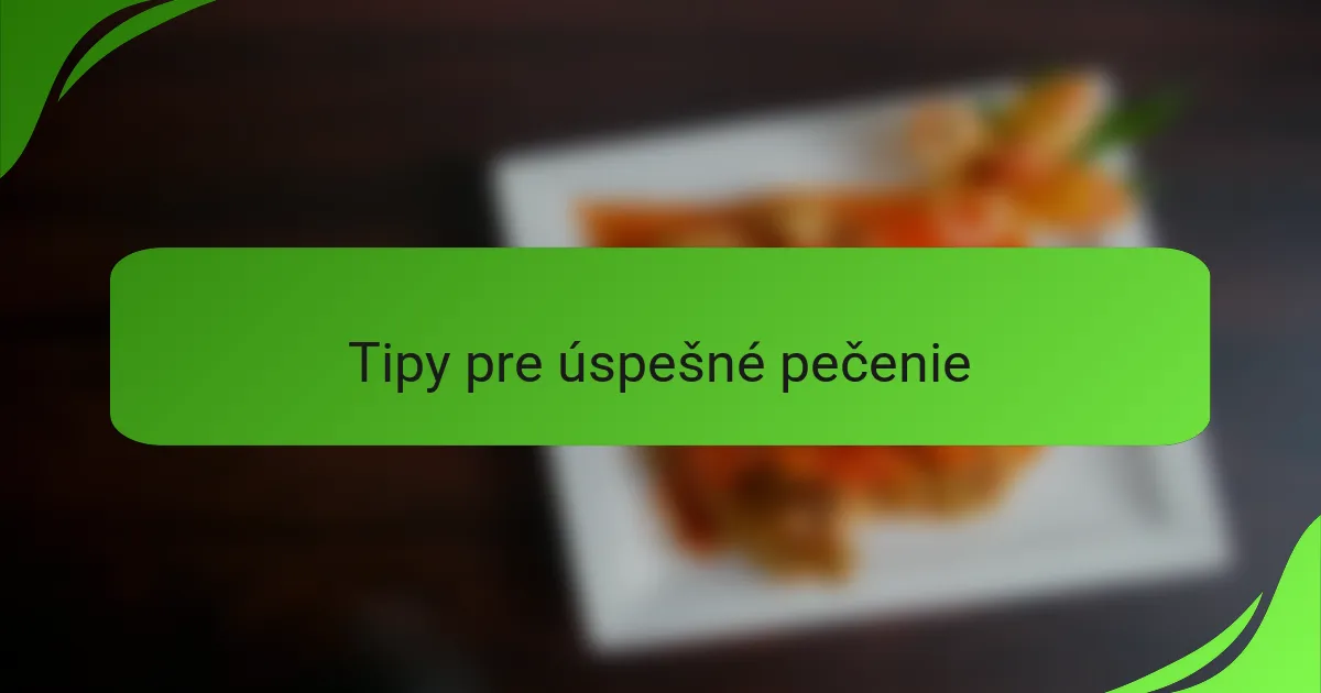 Tipy pre úspešné pečenie