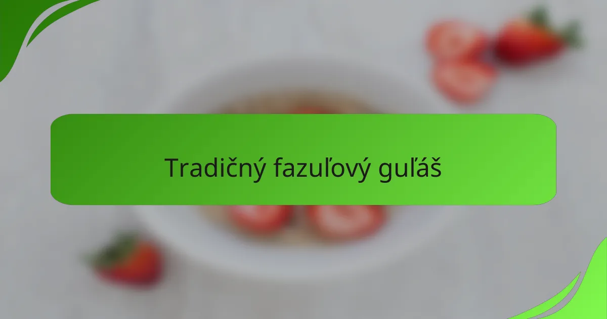 Tradičný fazuľový guľáš