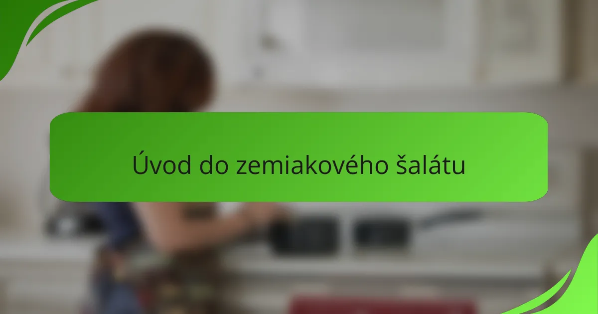 Úvod do zemiakového šalátu