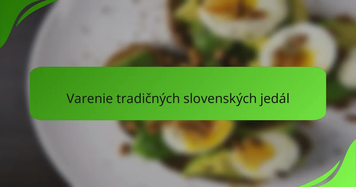 Varenie tradičných slovenských jedál