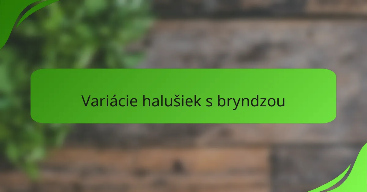 Variácie halušiek s bryndzou