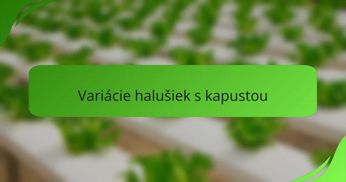 Variácie halušiek s kapustou