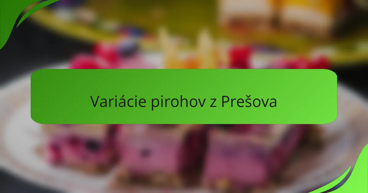 Variácie pirohov z Prešova