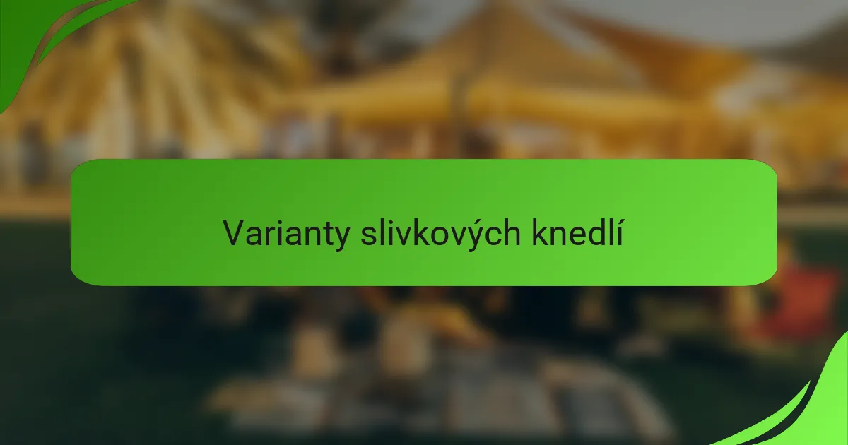 Varianty slivkových knedlí