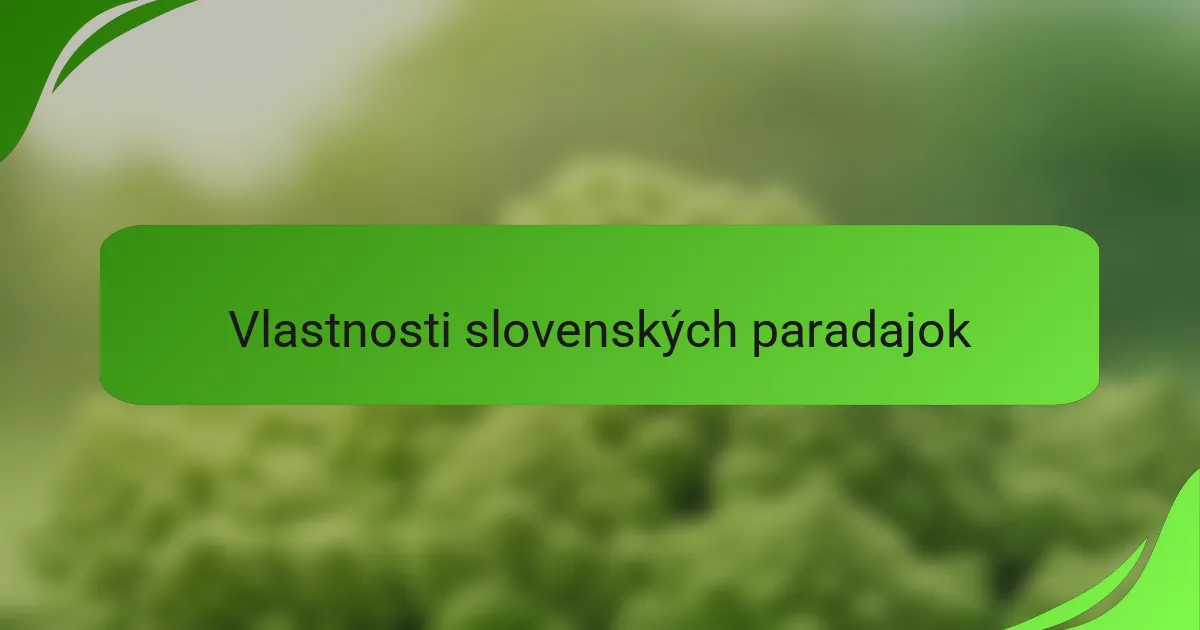 Vlastnosti slovenských paradajok