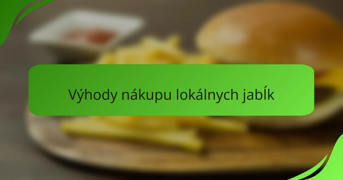 Výhody nákupu lokálnych jabĺk