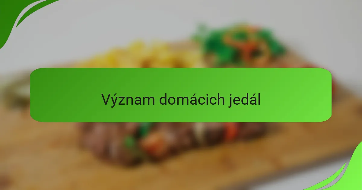 Význam domácich jedál