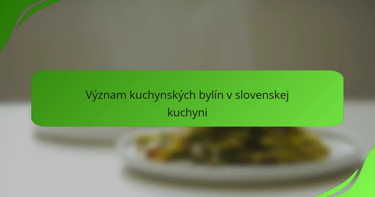 Význam kuchynských bylín v slovenskej kuchyni