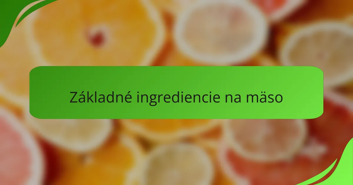 Základné ingrediencie na mäso