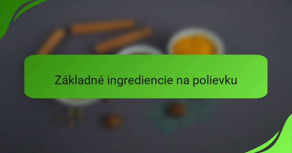 Základné ingrediencie na polievku