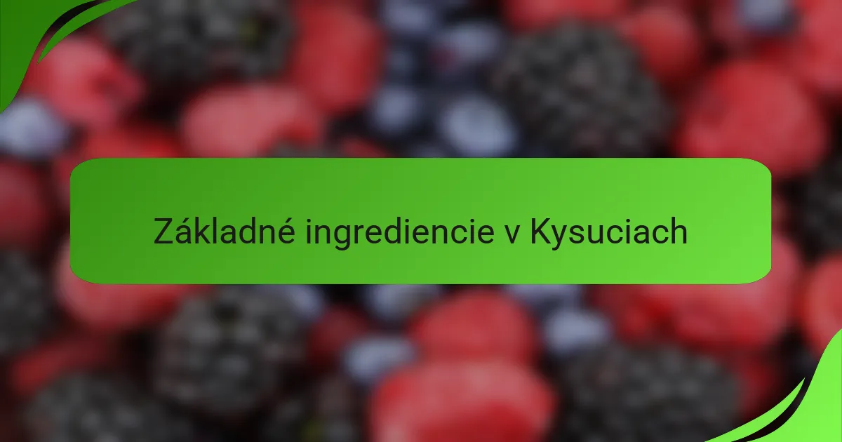 Základné ingrediencie v Kysuciach