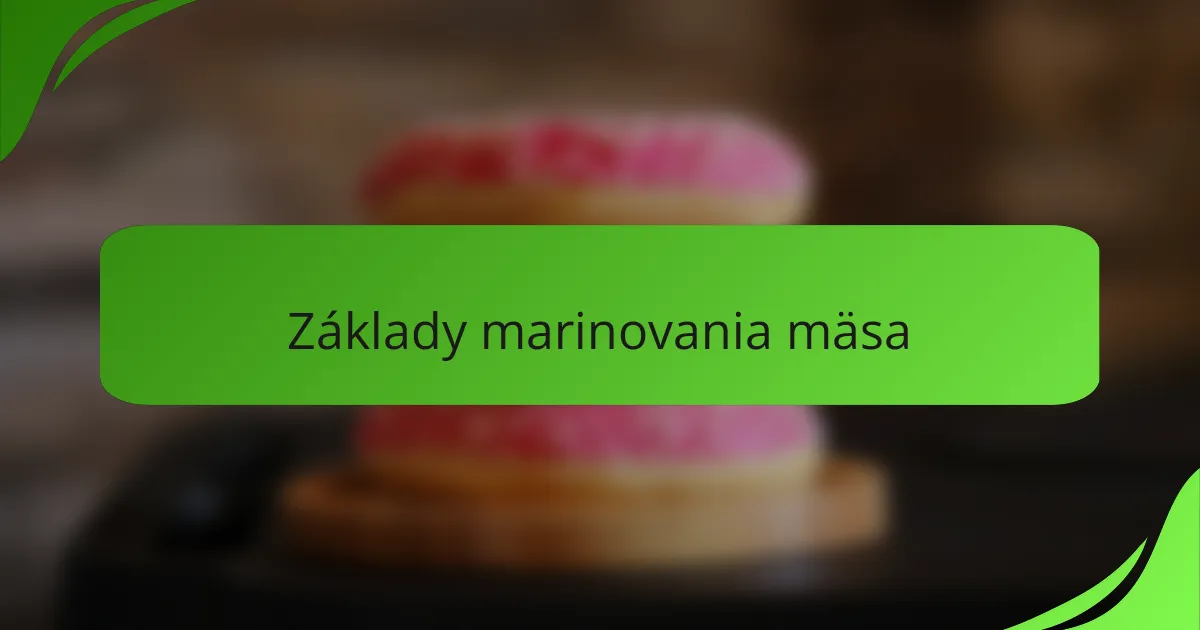 Základy marinovania mäsa